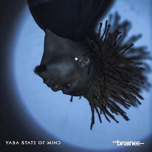 Yaba State Of Mind Brainee