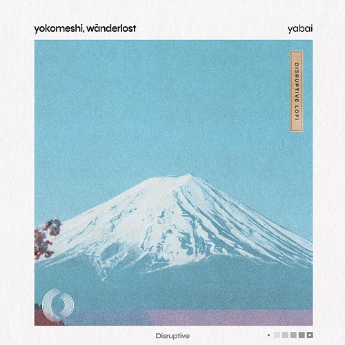 Yabai Yokomeshi, Wänderlost & Disruptive LoFi