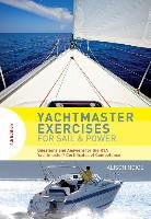 Yachtmaster Exercises for Sail and Power Noice Alison