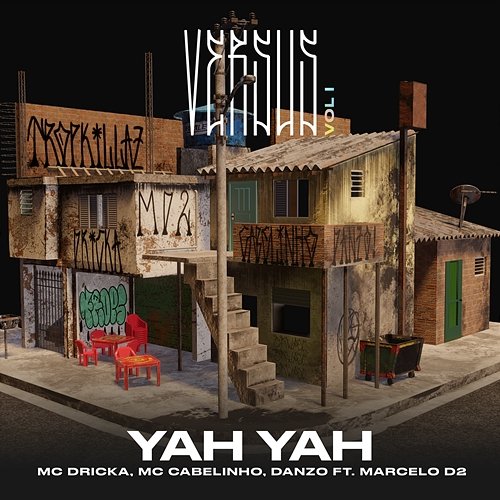 Yah Yah (Versus Vol. 1) Danzo, MC Dricka, & MC Cabelinho feat. Marcelo D2, Tropkillaz