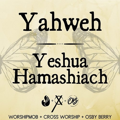 Yahweh / Yeshua Hamashiach WorshipMob, Cross Worship, Osby Berry