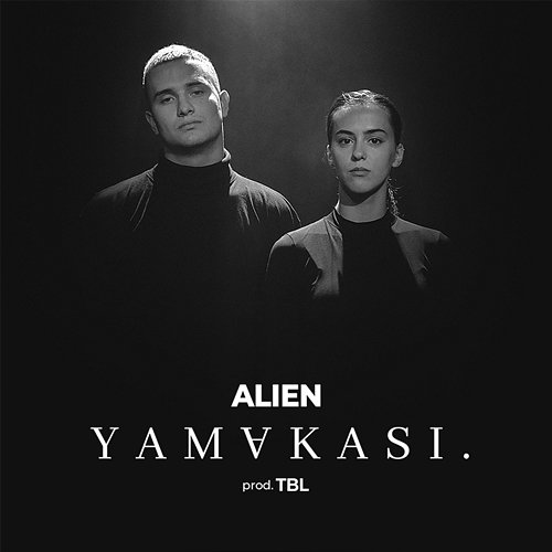 YAMAKASI Alien feat. TBL