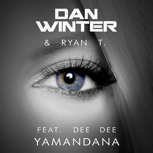 Yamandana Dan Winter & Ryan T. feat. Dee Dee
