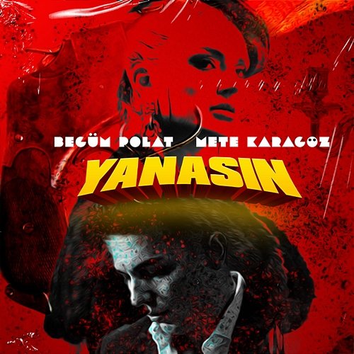 Yanasın Begüm Polat feat. Mete Karagöz