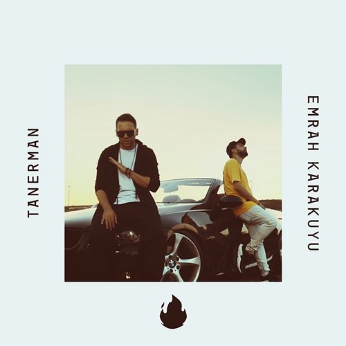 Yangınlar Tanerman feat. Emrah Karakuyu