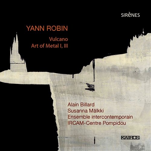 Yann Robin: Vulcano - Art of Metal I, III Ensemble Intercontemporain, Susanna Mälkki