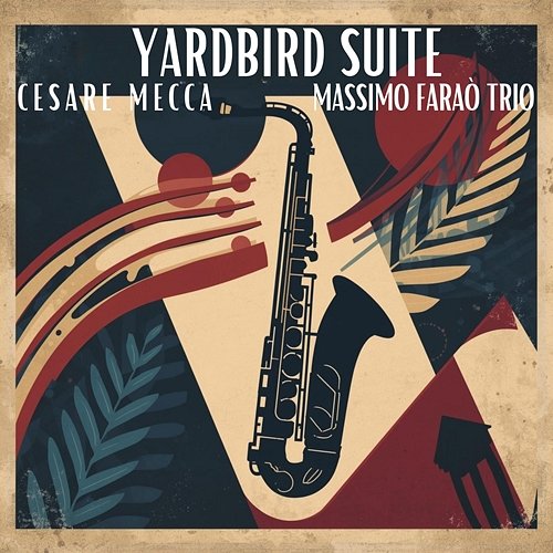 Yardbird Suite Cesare Mecca, Massimo Faraò Trio