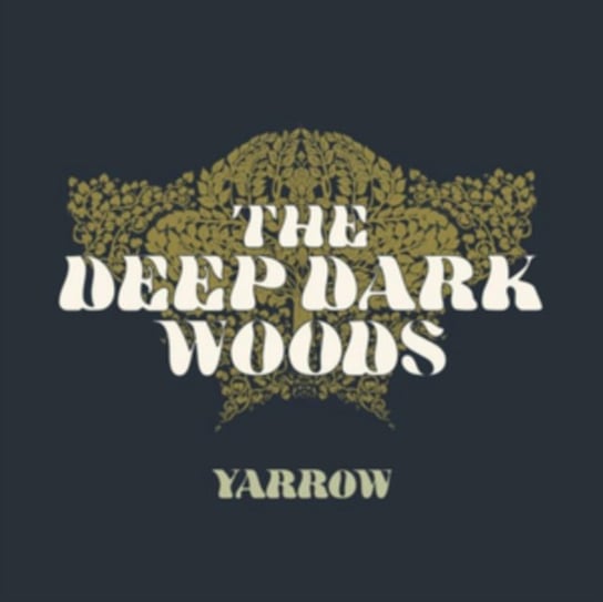 Yarrow The Deep Dark Woods