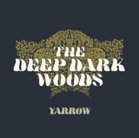 Yarrow The Deep Dark Woods