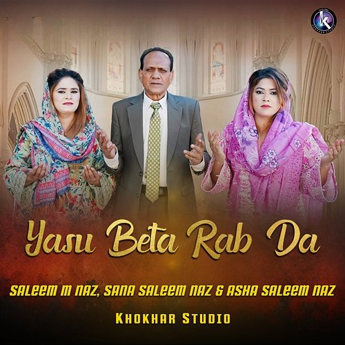 Yasu Beta Rab Da Asha Saleem Naz, Khokhar Studio, Sana Saleem Naz, Saleem M Naz