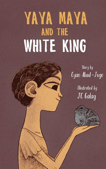 Yaya Maya and the White King Cyan Abad-Jugo