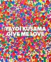 Yayoi Kusama: Give Me Love Tatehata Akira, Kusama Yayoi