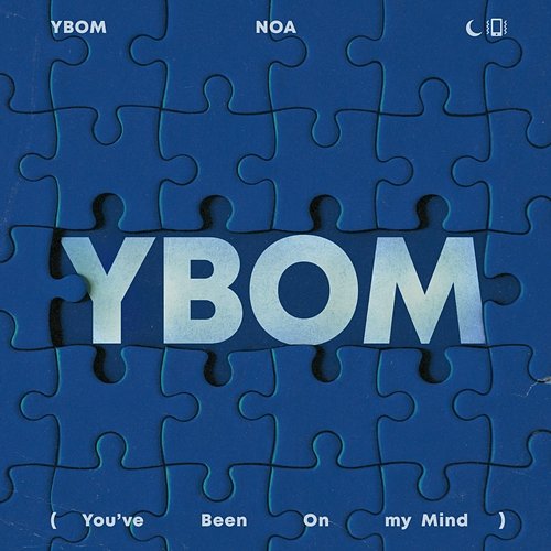 YBOM (You’ve Been On my Mind) Noa