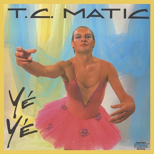 Yé Yé TC Matic