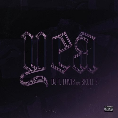 Yea DJ T. Lewis feat. Skull-E