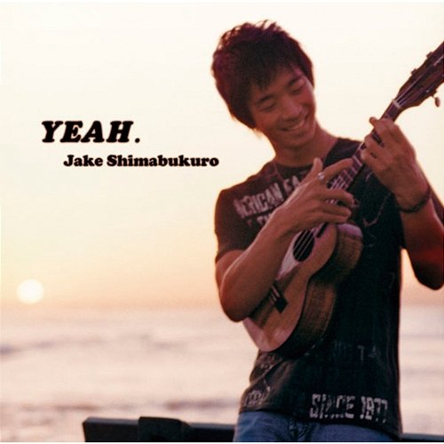 YEAH. Jake Shimabukuro