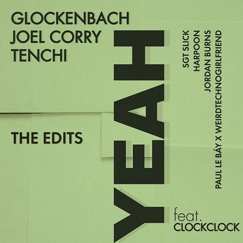 YEAH Glockenbach, Joel Corry, Tenchi feat. ClockClock