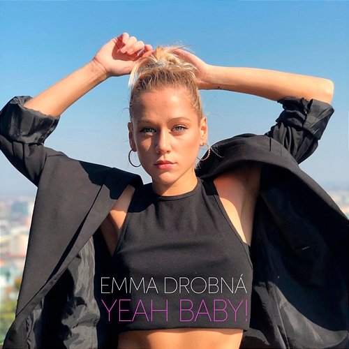 Yeah Baby! Emma Drobná