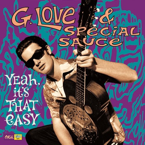 Yeah, it's That Easy G. Love & Special Sauce