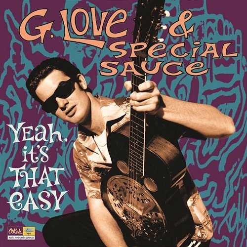 Yeah, It's That Easy G. Love & Special Sauce