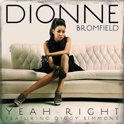Yeah Right Dionne Bromfield feat. Diggy Simmons