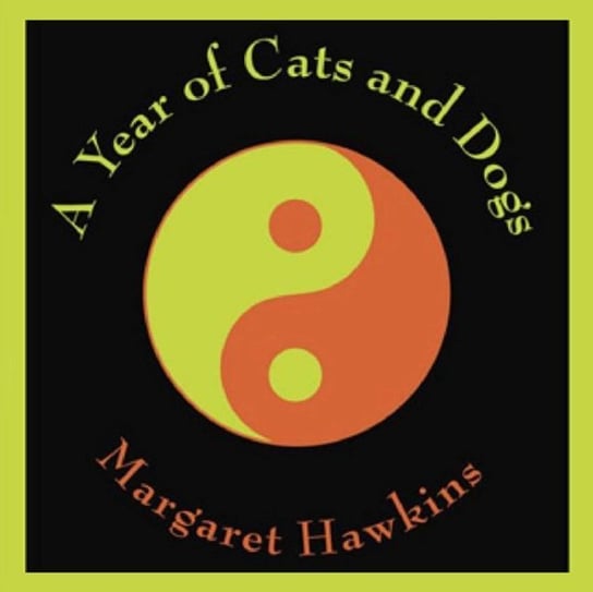Year of Cats and Dogs Hawkins Margaret