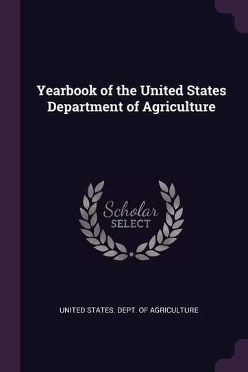 Yearbook of the United States Department of Agriculture United States. Dept. Of Agriculture