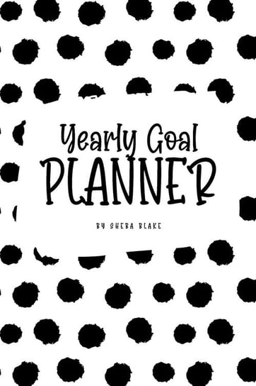 Yearly Goal Planner (6x9 Softcover Log Book / Tracker / Planner) Blake Sheba
