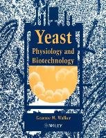 Yeast Physiology   Biotechnology Walker
