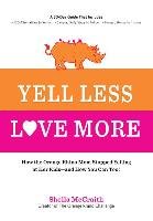 Yell Less, Love More McCraith Sheila
