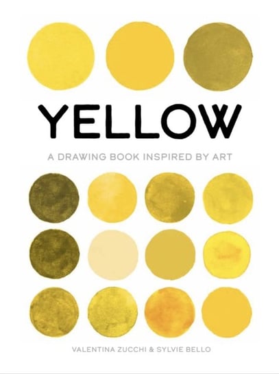 Yellow: A Drawing Book Inspired by Art Valentina Zucchi, Sylvie Bello