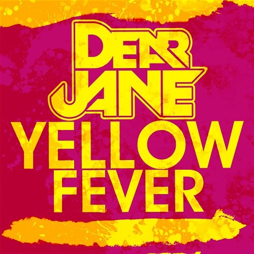 Yellow Fever Dear Jane
