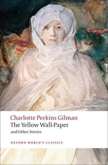 Yellow Wall-Paper and Other Stories Gilman Charlotte Perkins