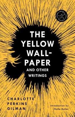 Yellow Wall-Paper and Other Writings,The Charlotte Perkins Gilman