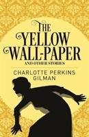 Yellow Wallpaper & Other Stories Gilman Charlotte Perkins
