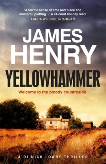 Yellowhammer: The gripping second murder mystery in the DI Nicholas Lowry series Henry James