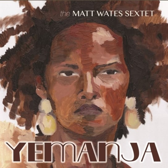 Yemanja The Matt Wates Sextet