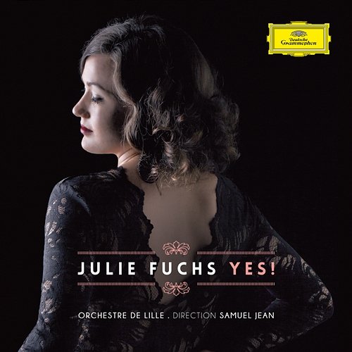 Yes ! Julie Fuchs, Orchestre National de Lille, Samuel Jean