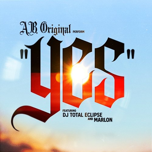 YES A.B. Original, DJ Total Eclipse, Marlon