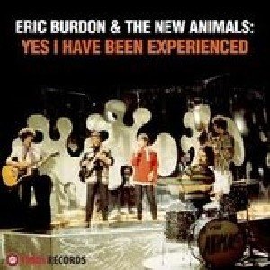 Yes I Have Been Experienced The New Animals, Burdon Eric
