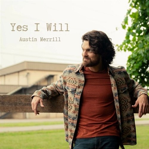Yes I Will Austin Merrill
