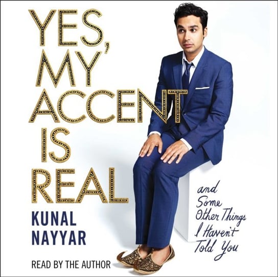 Yes, My Accent Is Real Nayyar Kunal