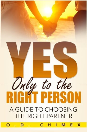 Yes, Only to the Right Person Chimex O.D.