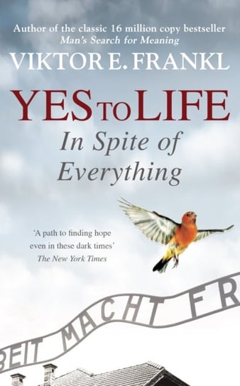 Yes To Life In Spite of Everything Frankl Viktor E