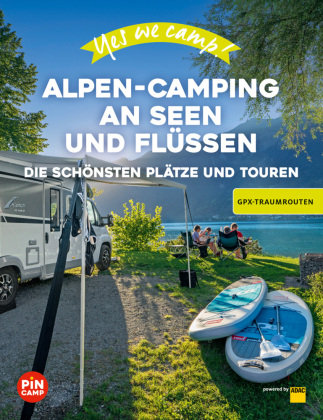 Yes we camp! Alpen-Camping an Seen und Flüssen Travel House Media