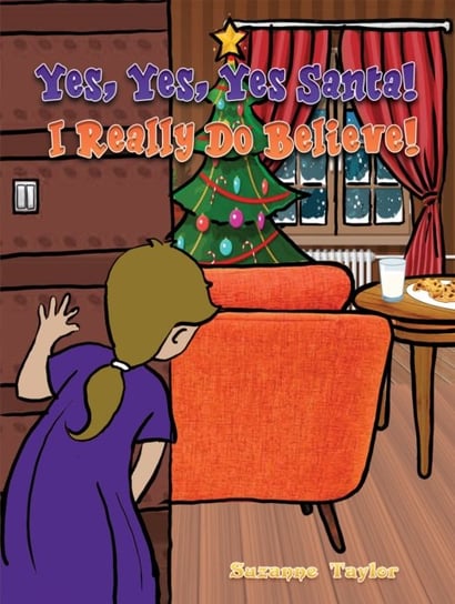 Yes, Yes, Yes Santa! I Really Do Believe! austin macauley publishers llc