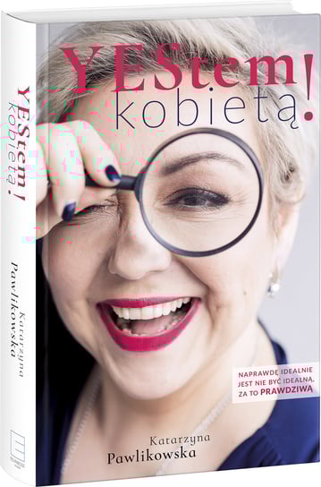 YEStem kobietą! Pawlikowska Katarzyna
