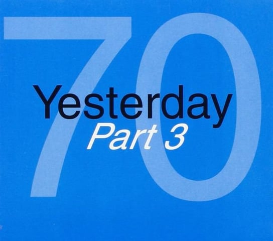 Yesterday 70 Part 3 Various Artists