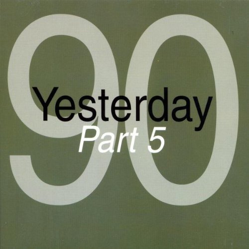Yesterday 90 Part 5 Various Artists