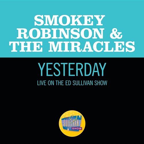 Yesterday Smokey Robinson & The Miracles